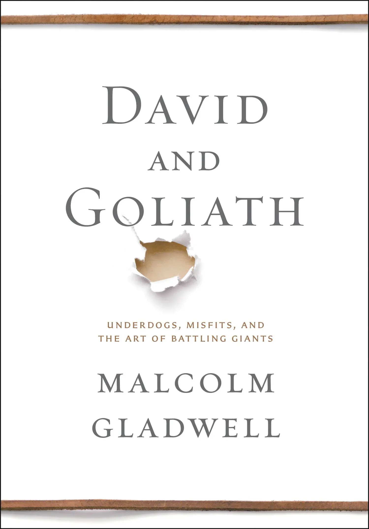 David and Goliath: Underdogs, Misfits, and the Art of Battling Giants